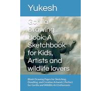 Gorilla Drawing Book: A Sketchbook for Kids, Artists and wildlife lovers: Blank Drawing Pages for Sketching, Doodling, and Creative Artwork | Perfect for Gorilla and Wildlife Art Enthusiasts