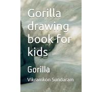 Gorilla drawing book for kids: Gorilla