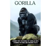Gorilla for Kids: Journey Into the World of Gorillas with Stunning Pictures and Amazing Facts