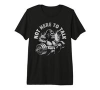Gorilla Gym no está aquí para Hablar con un Amante del Entrenamiento Serio Camiseta Premium