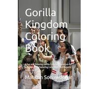 Gorilla Kingdom Coloring Book: A Fun and Relaxing Gorilla Coloring Adventure for Kids Ages 4-8 Featuring Cute, Wild, and Majestic Jungle Gorillas