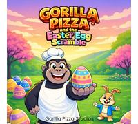 GORILLA PIZZA and the Easter Egg Scramble