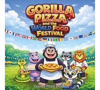 GORILLA PIZZA and the World Food Festival