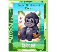 Gorilla: The Untamed Power: Color me