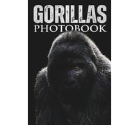 Gorillas A Portrait of the Mountain King: A Premium Wildlife Photobook Capturing the Soul of the Virunga Giants