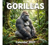 GORILLAS Calendar 2027: A Year of Stunning Wildlife Photography for Everyday Planning