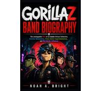 GORILLAZ BAND BIOGRAPHY: The unstoppable Rise of an Iconic Virtual Collective, Artistic Reinvention, Cross-Genre Experimentation, and Worldwide Influence