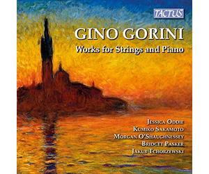 Gorini : uvres pour cordes et piano. Oddie, Sakamoto, O'Shaughnessey, Pasker, Tchorzewski.