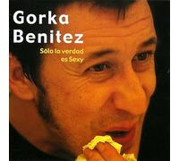Gorka Benítez - Sólo La Verdad Es Sexy (double CD)