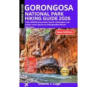 Gorongosa National Park Hiking Guide 2026: Trails, Wildlife Encounters, Scenic Landscapes, and Insider Travel Tips for an Unforgettable African Adventure