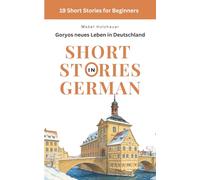 Goryos neues Leben in Deutschland: Short Stories in German for Beginners