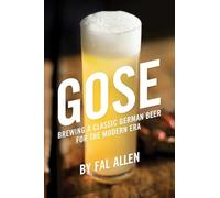 Gose: Brewing a Classic German Beer for the Modern Era