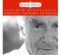 Goslar,Jürgen - Ringelnatz: Komisches,Groteskes,Ur-Eigenes