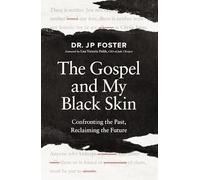 Gospel and My Black Skin | Softcover: Confronting the Past, Reclaiming the Future