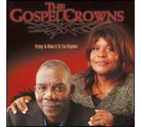 Gospel Crowns - Trying to Make It to the Kingd