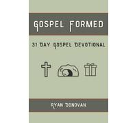 Gospel Formed: 31 Day Gospel Devotional
