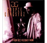 Gospel Gangstaz - I Can See Clearly Now [Casete]