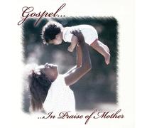 Gospel in Praise of Mother - Gospel in Praise of Mother