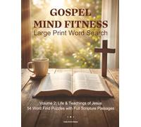 Gospel Mind Fitness: Large Print Word Search: Volume 2: Life & Teachings of Jesus (54 Bible Verse Puzzles for Spiritual Reflection, Cognitive Health & Memory Wellness)