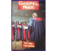 Gospel Music: 6x9 Inches Booklet. A Gospel Music Word Search Book Celebrating Jesus, Scripture, Worship, Choir Praise, and the Faith That Unites the ... (Hobbies-Recreation-and-Special Interests)
