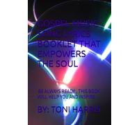 GOSPEL MUSIC SONG LYRICS BOOKLET THAT EMPOWERS THE SOUL: BY TONI HARRIS : BE ALWAYS READY , THIS BOOK WILL HELP YOU AND INSPIRE