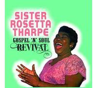 Gospel 'N' Soul Revival by Sister Rosetta Tharpe (2009-08-18)