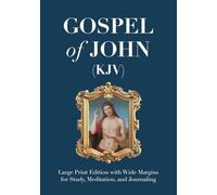 Gospel of John (KJV): Large Print Edition with Wide Margins for Study, Meditation, and Journaling (Illustrated)