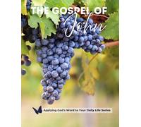 Gospel of John Study Journal: Applying God's Word to Your Daily Life Series