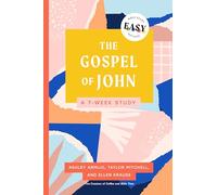 Gospel Of John: The Easy Bible Study Method, The: A 7-Week Study