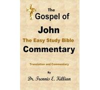 Gospel of John: The Easy Study Bible Commentary