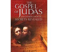 Gospel of Judas and Other Gnostic Secrets Revealed