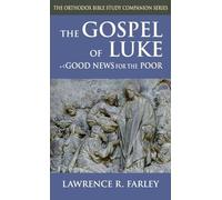 Gospel of Luke: Good News for the Poor (Orthodox Bible Study Companion)
