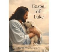 Gospel of Luke: Large Print Scripture for Seniors