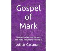 Gospel of Mark: Gassmann Commentary on the New Testament Volume 4