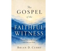 Gospel of the Faithful Witness: The Revelation to John