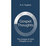 Gospel Thoughts: The Gospel of John (Chapter 11-21)