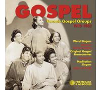 Gospel Vol. 6 - Female Gospel Groups 1940-1962 - Ward Singers / Stars Of Faith / Original Gospel Harmonettes
