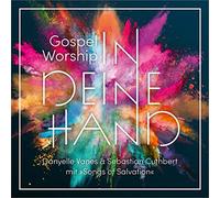 Gospel Worship: in Deine Hand
