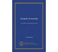 Gospels of anarchy: and other contemporary studies
