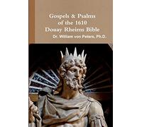 Gospels & Psalms of the 1610 Douay Rheims Bible