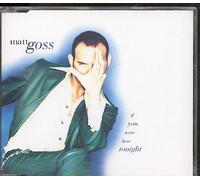 Goss, Matt - If You Were Here Tonight