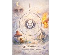 Gossamer: An Anthology of Dreams: 1 (The Girl in the Web)