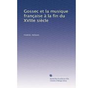 Gossec et la musique française à la fin du XVIIIe siècle