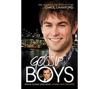 Gossip Boys: The double unauthorised biography of Ed Westwick and Chace Crawford