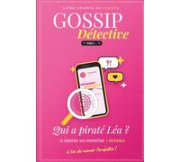 Gossip Détective Tome 1 : Qui a piraté Léa ?: Le grand livre-enquête de logique pour ados - 12 indices, 250 suspectes, à toi de mener l'investigation !