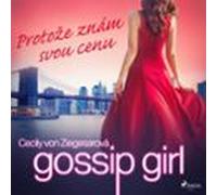 Gossip Girl: Protože Znám Svou Cenu (4. Díl) (audiolibro)