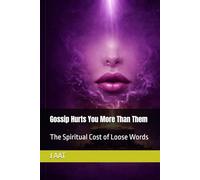 Gossip Hurts You More Than Them: The Spiritual Cost of Loose Words