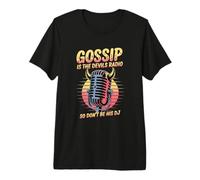 Gossip Is The Devils Radio Así Que no Seas DJ Camiseta Premium