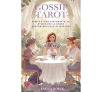 GOSSIP TAROT: DIARIO DI UNA CARTOMANTE, LE STORIE CHE LE DONNE RACCONTANO SOLO AI TAROCCHI