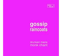 Gossip / The Raincoats - Drunken Maria / Monk Chant